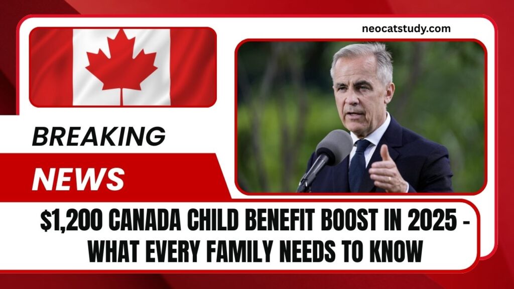 $1,200 Canada Child Benefit Boost In 2025 – What Every Family Needs To Know