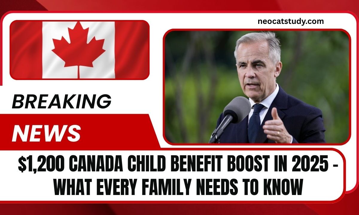 $1,200 Canada Child Benefit Boost In 2025 – What Every Family Needs To Know