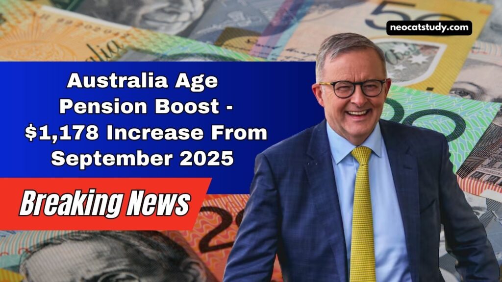 Australia Age Pension Boost - $1,178 Increase From September 2025 – Find Out Who Qualifies
