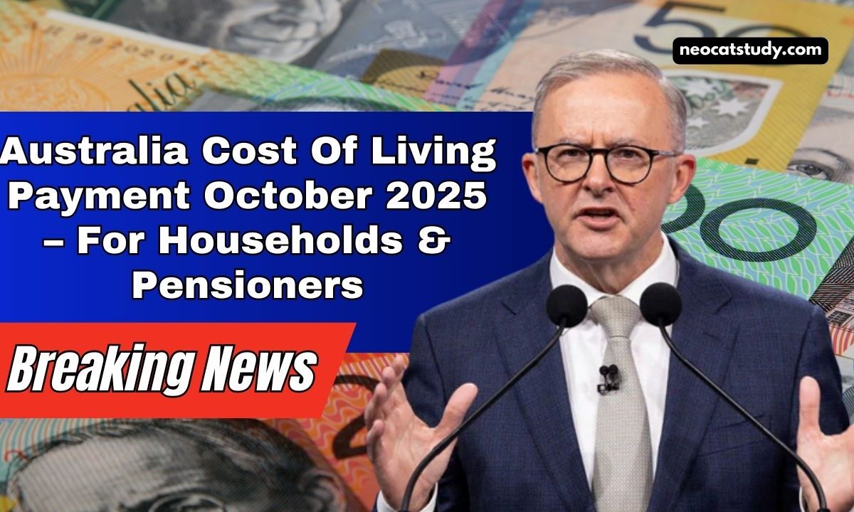 Australia Cost Of Living Payment October 2025 – Full Guide For Households & Pensioners