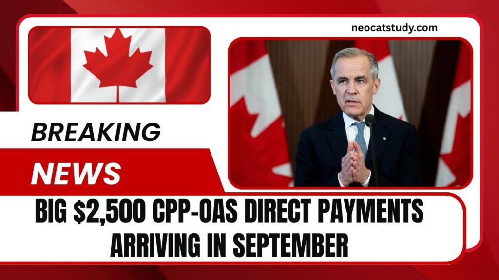 Big $2,500 CPP–OAS Direct Payments Arriving In September – Are You Eligible?