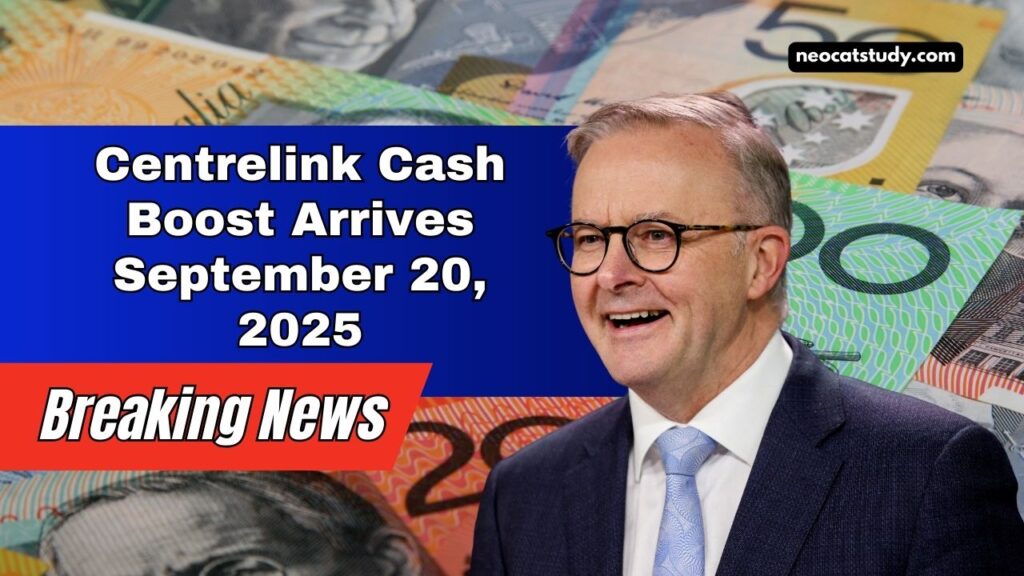 Centrelink Cash Boost Arrives September 20, 2025 – Check Payout Date & Who Qualifies