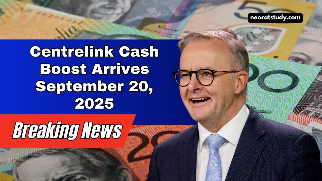 Centrelink Cash Boost Arrives September 20, 2025 – Check Payout Date & Who Qualifies