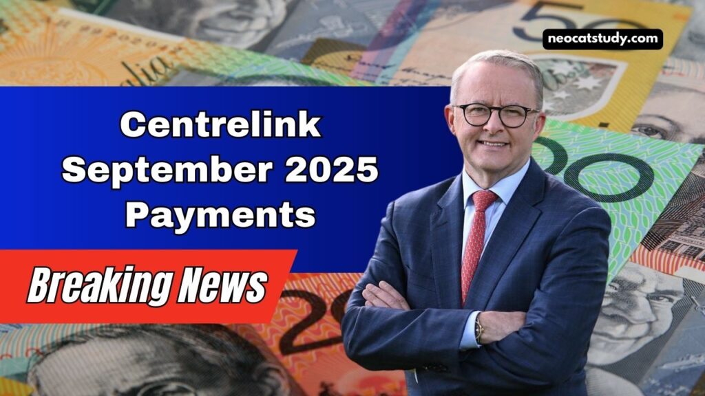 Centrelink September 2025 Payments - Updated Dates, Amounts, And Who Qualifies