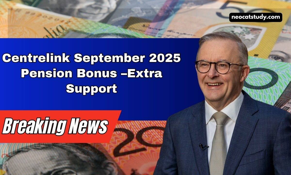 Centrelink September 2025 Pension Bonus – Find Out If You Qualify For Extra Support