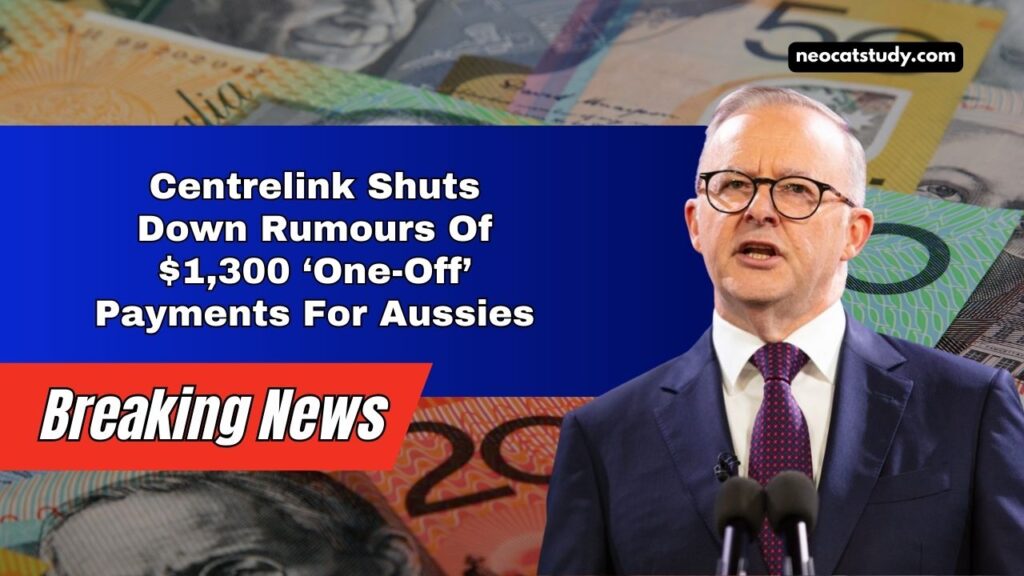 Centrelink Shuts Down Rumours Of $1,300 ‘One-Off’ Payments For Aussies
