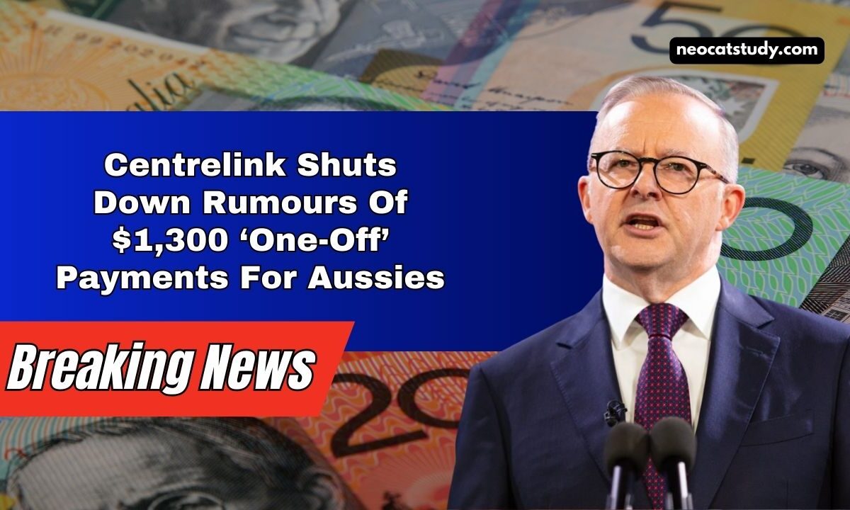 Centrelink Shuts Down Rumours Of $1,300 ‘One-Off’ Payments For Aussies