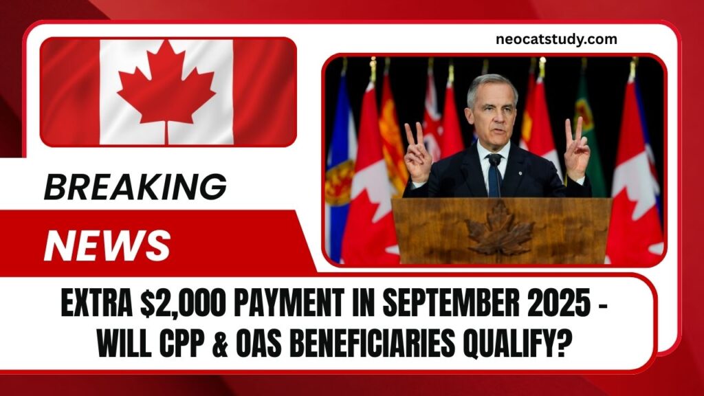 Extra $2,000 Payment In September 2025 – Will CPP & OAS Beneficiaries Qualify?
