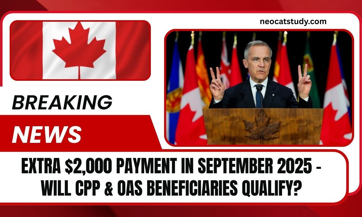 Extra $2,000 Payment In September 2025 – Will CPP & OAS Beneficiaries Qualify?