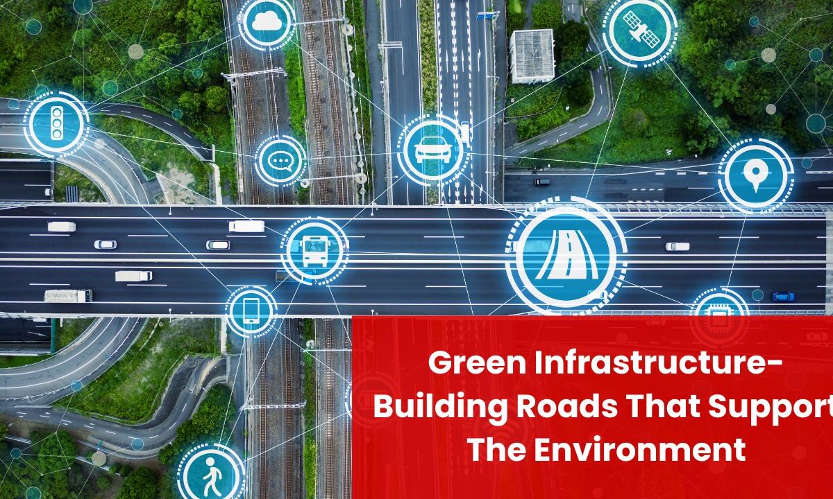 Green Infrastructure- Building Roads That Support The Environment