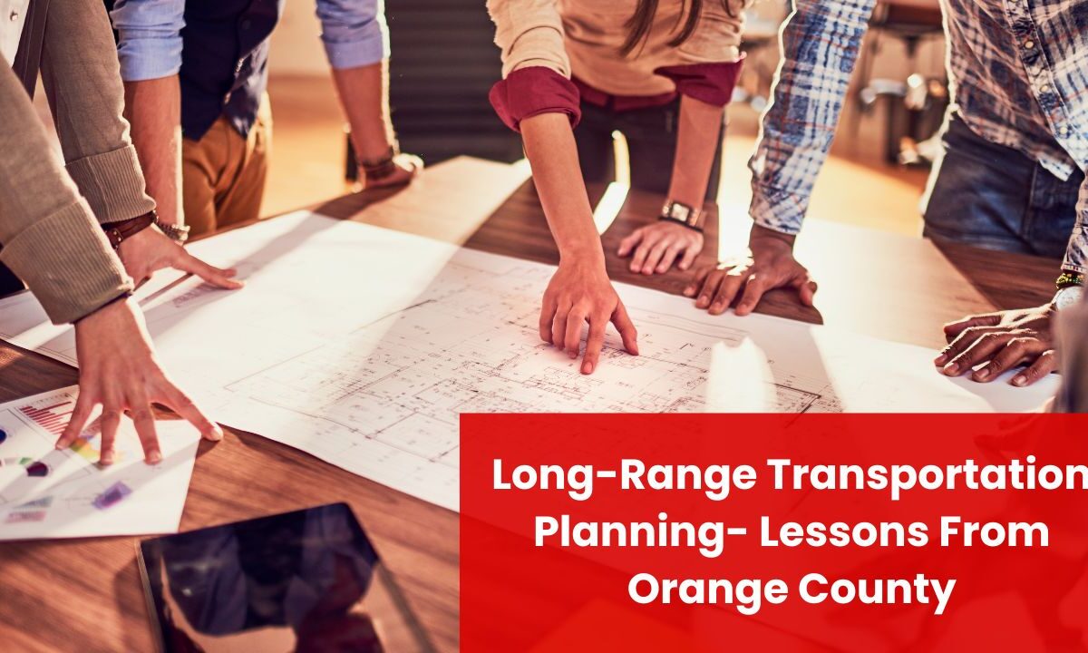 Long-Range Transportation Planning- Lessons From Orange County