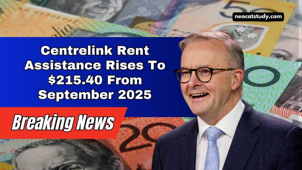 Centrelink Rent Assistance Rises To $215.40 From September 2025 – Who Qualifies And When To Claim