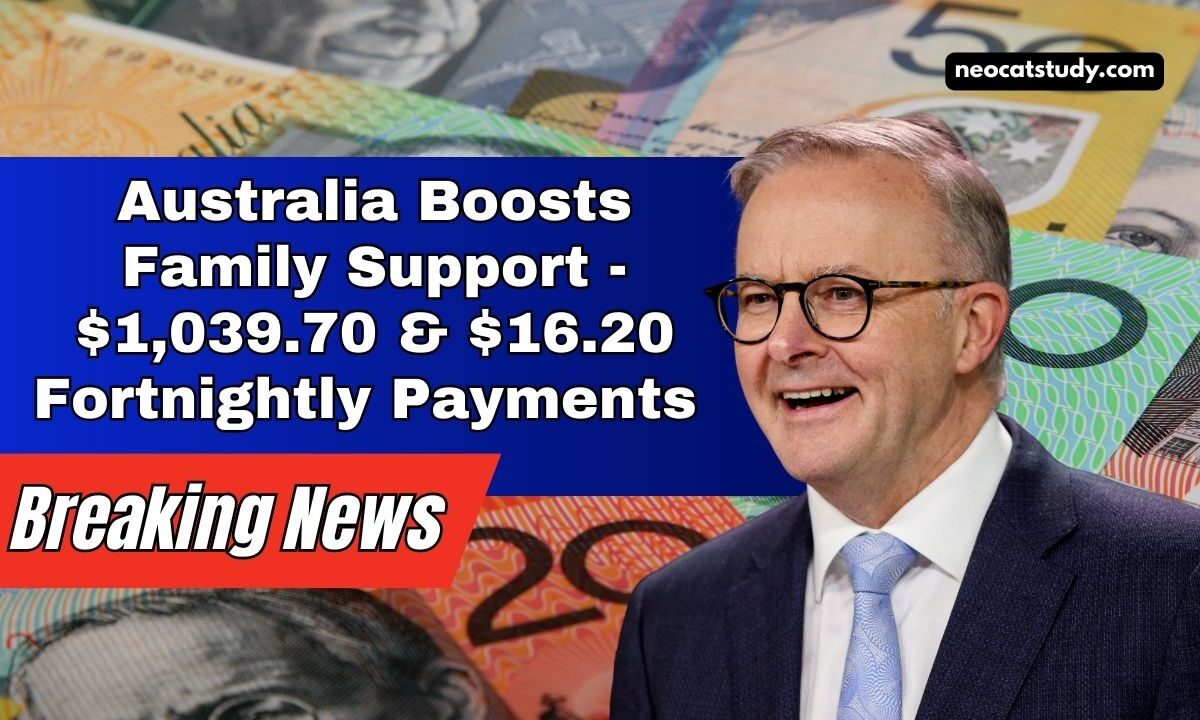Australia Boosts Family Support - $1,039.70 & $16.20 Fortnightly Payments From September 2025