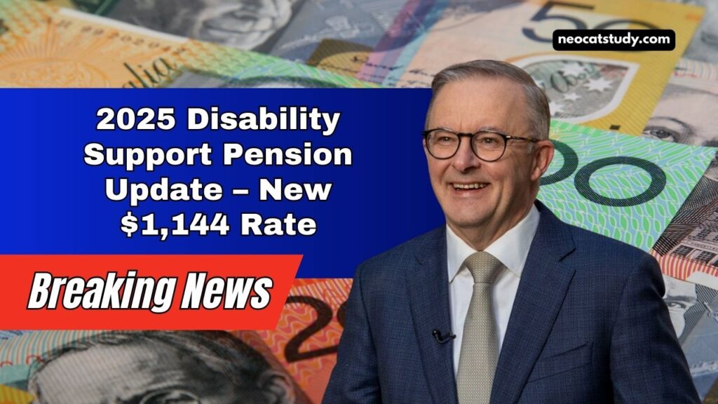 2025 Disability Support Pension Update – New $1,144 Rate And What’s Different This Year