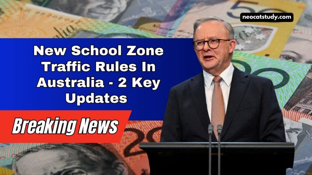 New School Zone Traffic Rules In Australia - 2 Key Updates Every Driver Shouldn’t Miss