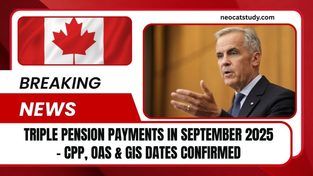 Triple Pension Payments In September 2025 – CPP, OAS & GIS Dates Confirmed