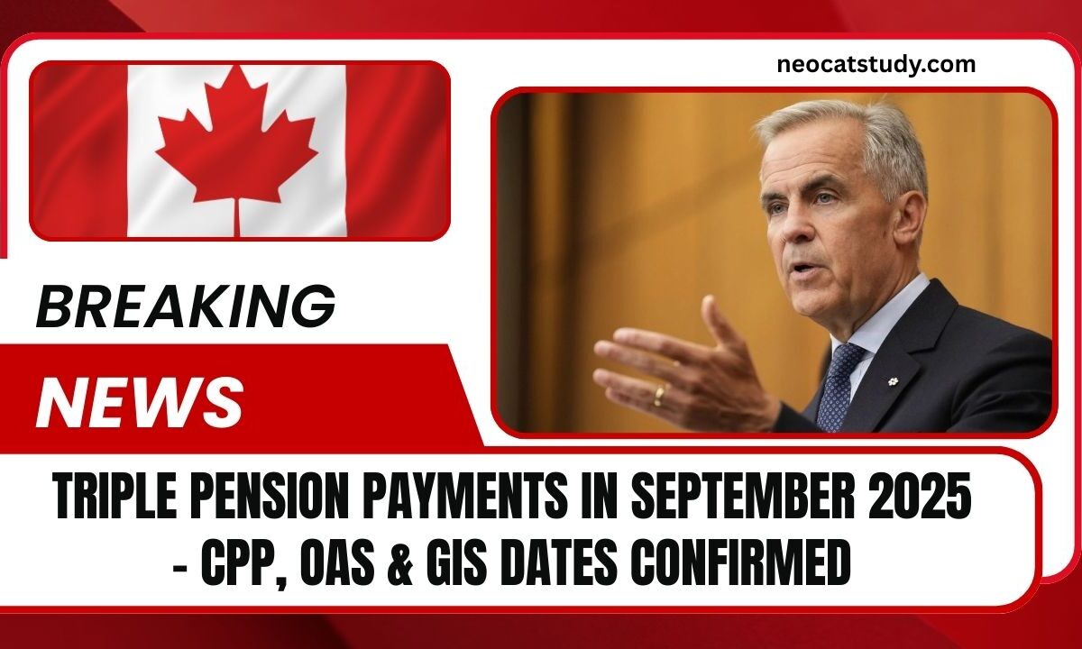 Triple Pension Payments In September 2025 – CPP, OAS & GIS Dates Confirmed